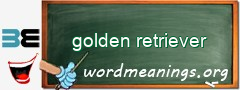 WordMeaning blackboard for golden retriever